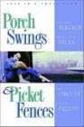 Porch Swings & Picket Fences featuring Jane Orcutt